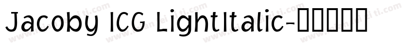 Jacoby ICG LightItalic字体转换